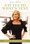 The cover of Lori Allen's book, Say Yes to What's Next