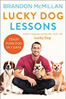 Book cover for Brandon McMillan's Lucky Dog Lessons: Train Your Dog in 7 Days