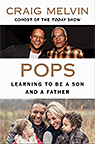 The cover of Craig Melvin's Pops: Learning to Be a Son and a Father