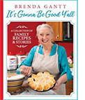 Cover of Brenda Gantt's It's Gonna Be Good Y'All: A Collection of Family Recipes & Stories