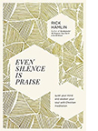 Cover of Rick Hamlin's Even Silence Is Praise: Quiet Your Mind and Awaken Your Soul with Christian Meditation